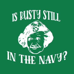 Is Rusty Still In The Navy Aunt Bethany Christmas Pajamas T-Shirt