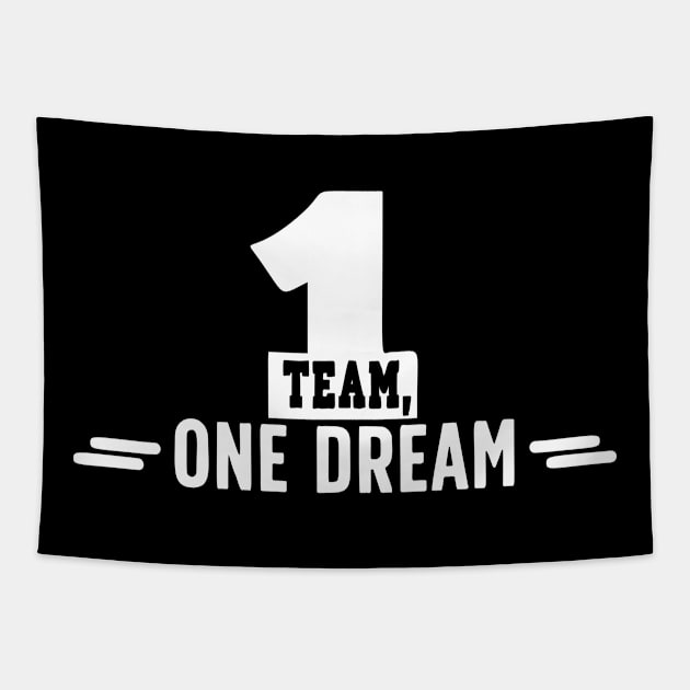 Team Quote One Team one Dream Tapestry by AntiAntiFlorian