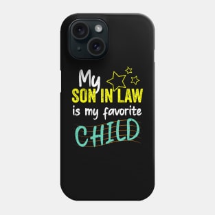 My son in law is my favorite child stars Phone Case