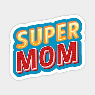 Super mom Magnet