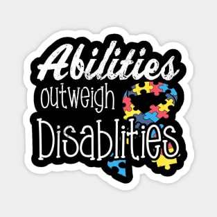 Abilities Outweights Disabilities Autism Awareness Magnet