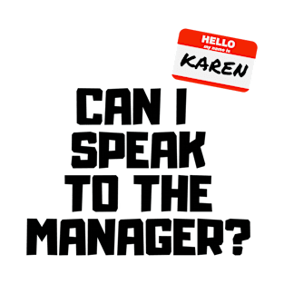 Can I Speak to The Manager Funny Karen Meme T-Shirt