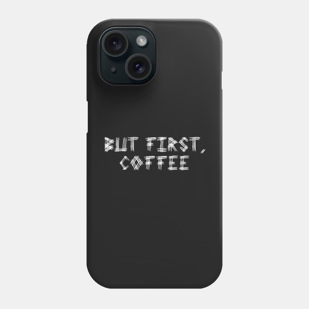 But First Coffee White Brown Phone Case by kerimeart