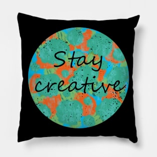 Stay creative Pillow