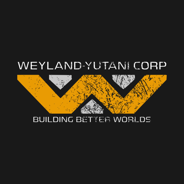 Building Better Worlds - Weyland Yutani - T-Shirt