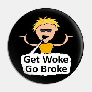 Get Woke Go Broke Pin