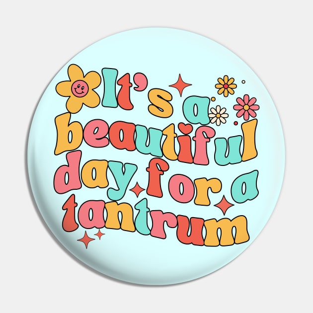 Its A Beautiful Day For A Tantrum Dark Pin by Annabelhut