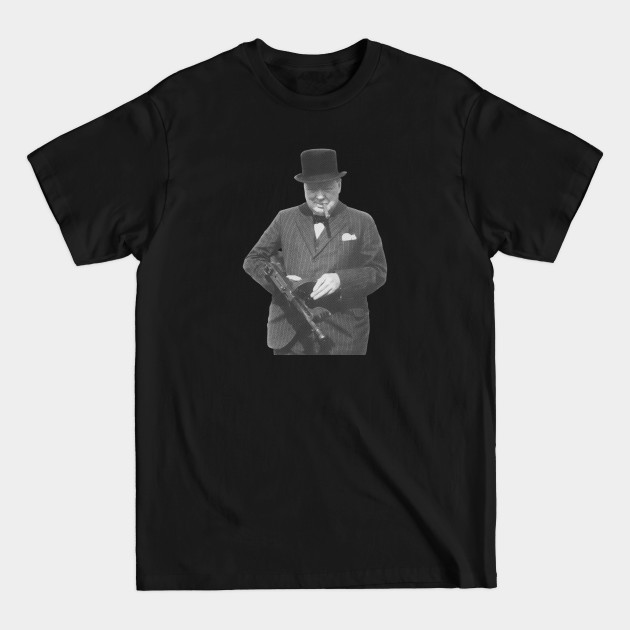 Disover Winston Churchill Holding A Machine Gun - Churchill - T-Shirt