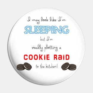 Cookie Raid Pin