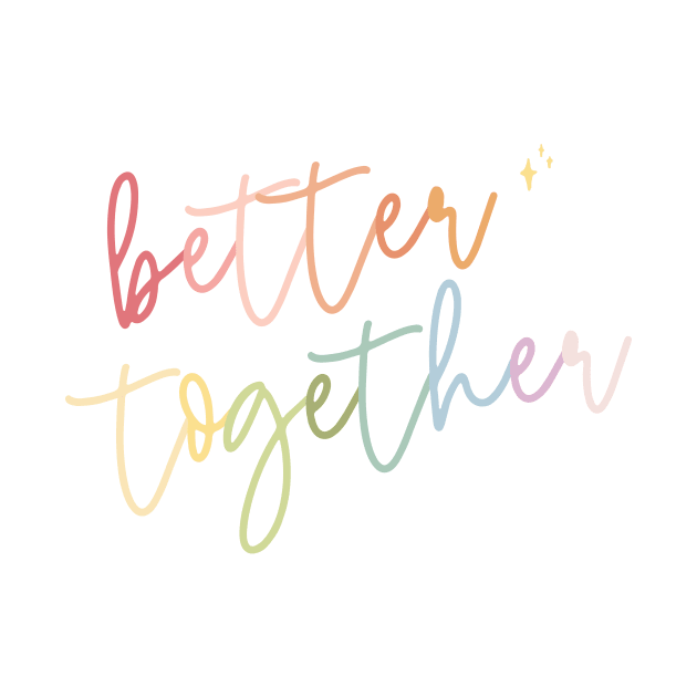 Better Together by littlemoondance