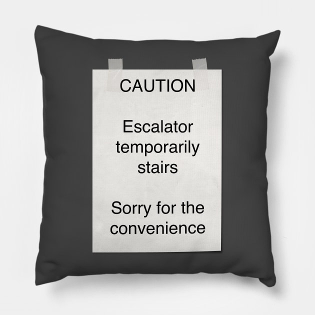 Mitch Hedberg - escalator temporarily stairs Pillow by Stupiditee