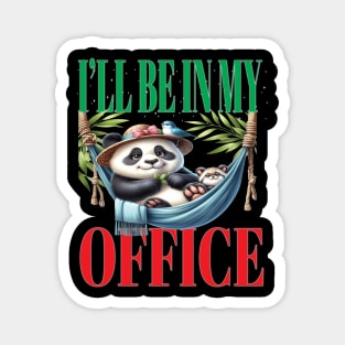 Fun I'll Be In My Office Retired Retirement Off Work Today Panda Bears Magnet