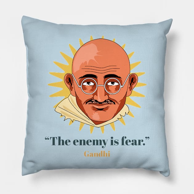 Gandhi Quote Fear Pillow by Tip Top Tee's