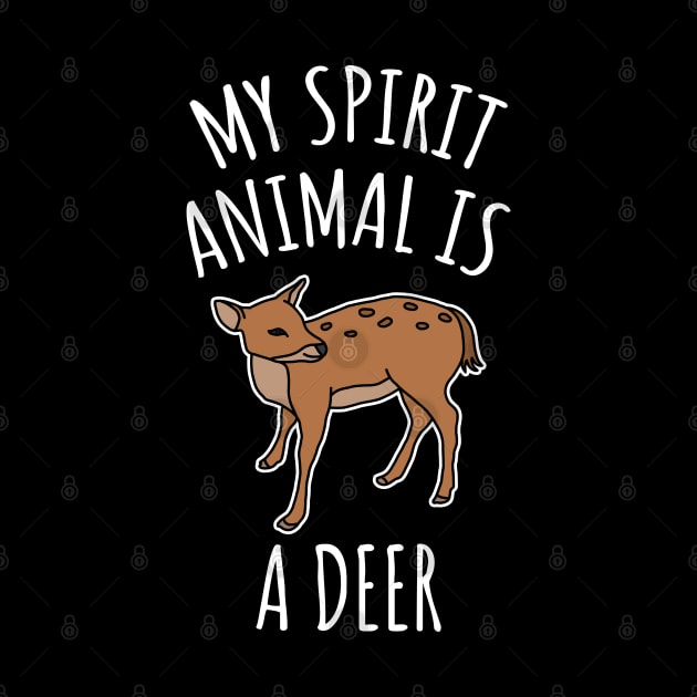 My Spirit Animal Is A Deer by LunaMay