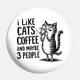 I Like Cats and Maybe 3 People | Sarcasm Pin