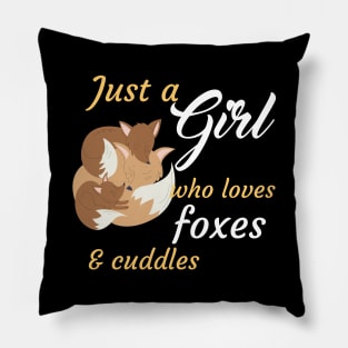 Just A Girl Who Loves Foxes And Cuddles Pillow