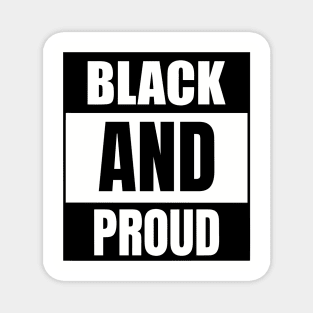 Black and Proud, African American, Black History, Black Lives Matter Magnet