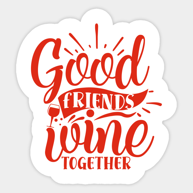 Free Free 82 Good Friends Wine Together Svg Free SVG PNG EPS DXF File