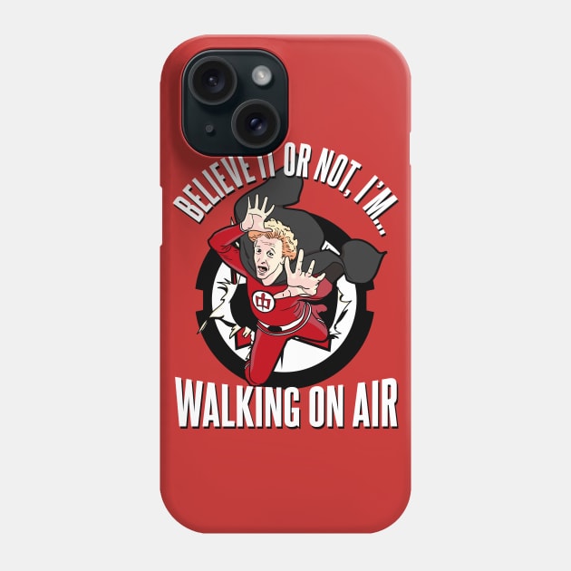 Believe it or Not, I'm Walking on Air Phone Case by Meta Cortex