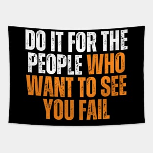 do it for the people who want you to see fail simple typography Tapestry