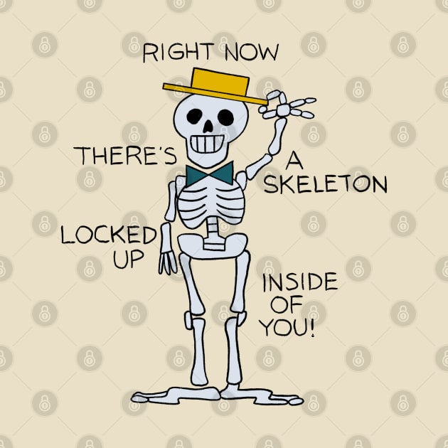 Skeleton inside of you! by ThirteenthFloor