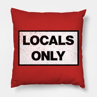 Locals Only Pillow