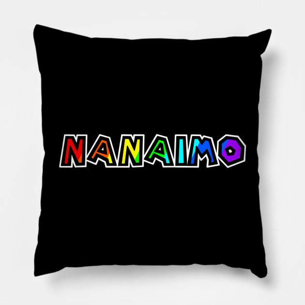 City of Nanaimo - Rainbow Text Design - Colourful Harbour City Gift - Victoria Pillow by Bleeding Red Paint