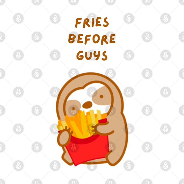 Fries Before Guys French Fries Sloth by theslothinme