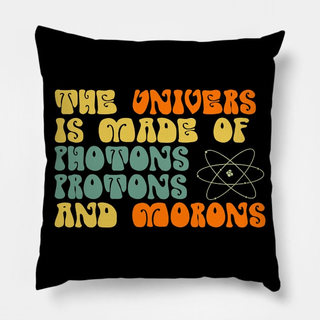 the universe is made of funny science joke Pillow by A Comic Wizard