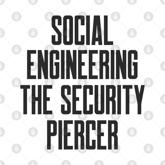 Cybersecurity Social Engineering The Security Piercer by FSEstyle