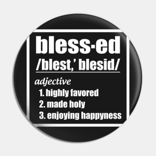 Blessed Highly Favored Made Holy Design Pin