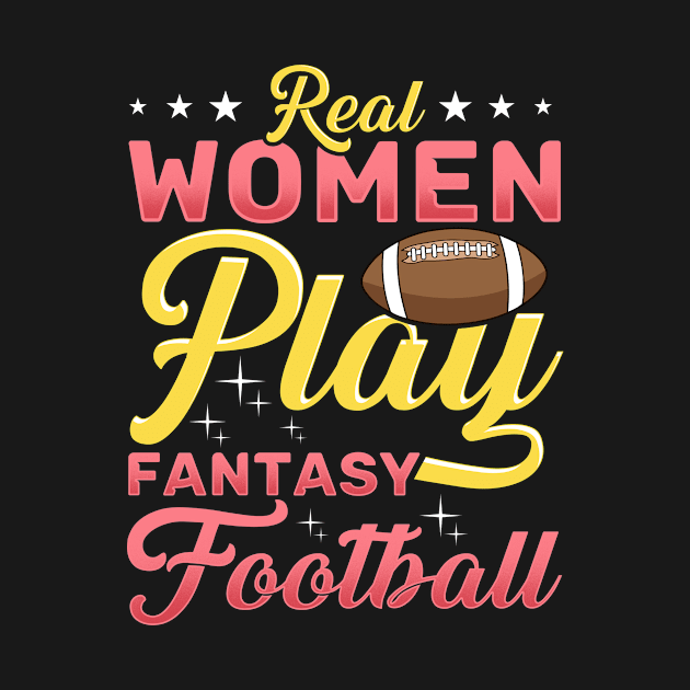 Real Women Play Fantasy Football Gift T-Shirt by Dr_Squirrel