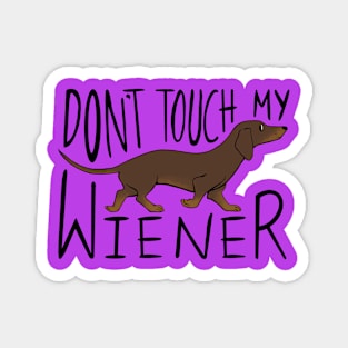 Don't Touch My Wiener Magnet