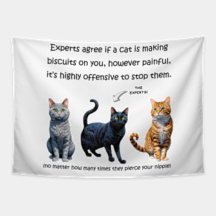 Experts agree if a cat is making biscuits on you pierce nipples - funny watercolour cat design Tapestry