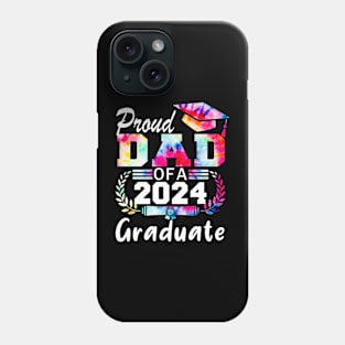 Tie Dye Proud Dad of a 2024 Graduate Class of 2024 Senior Phone Case