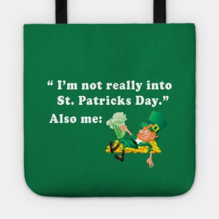 Leprechaun I'm Not Really Into St Patrick's Day Also Me Tote