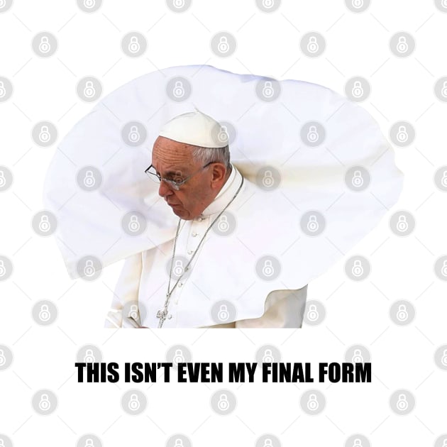 Holy pope francis meme by ballooonfish