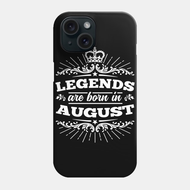 Legends Are Born In August Phone Case by DetourShirts