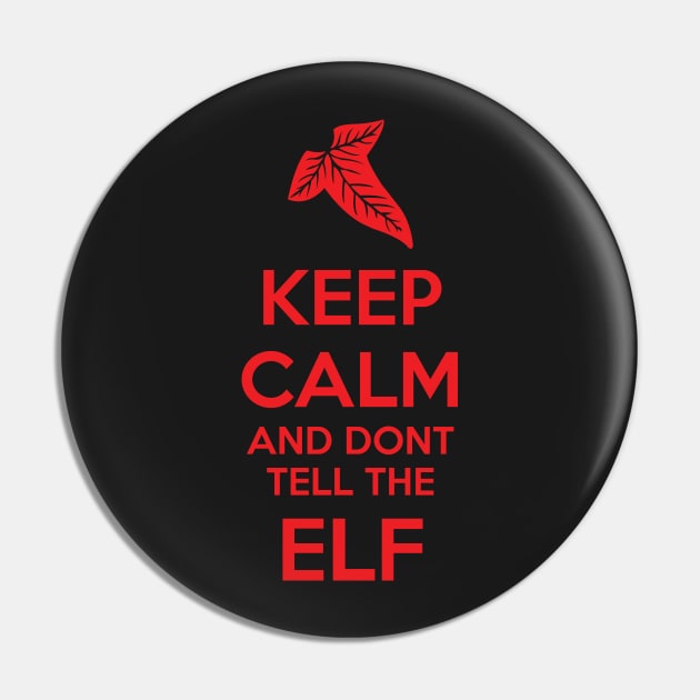 Keep Calm and don't tell the Elf Pin by BSouthern