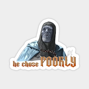 Last Crusade: He Chose Poorly Magnet