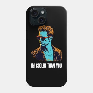 Im Cooler Than You funny Phone Case