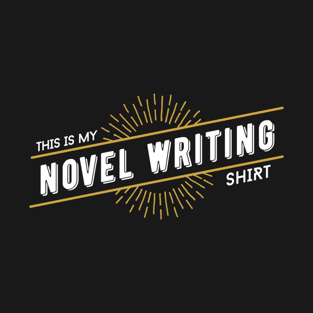 This is my Novel Writing Shirt by JayJayJackson