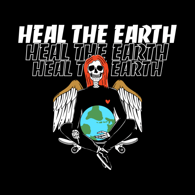 Heal the earth by holeymoleymerch