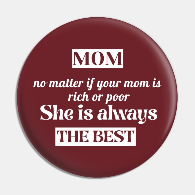 No Matter If Your Mom Is Rich Or Poor ,She is always the BEST Pin by TheChefOf