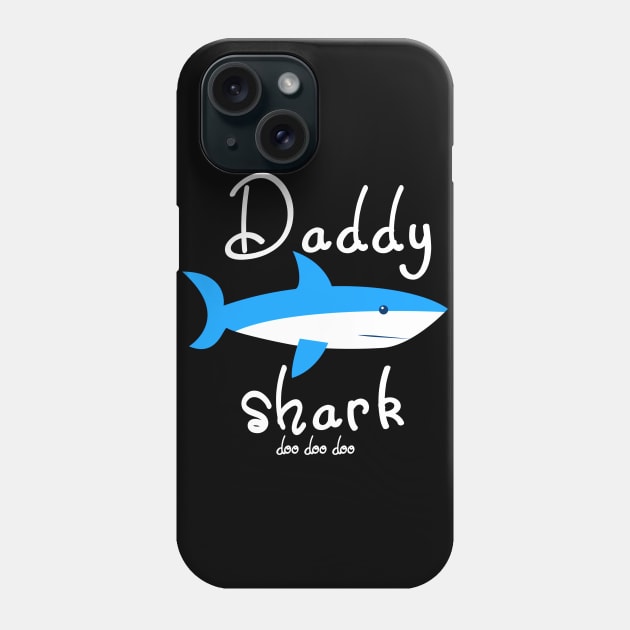 Daddy Shark Doo Doo Doo - Father's Day Gift Tee Phone Case by diystore