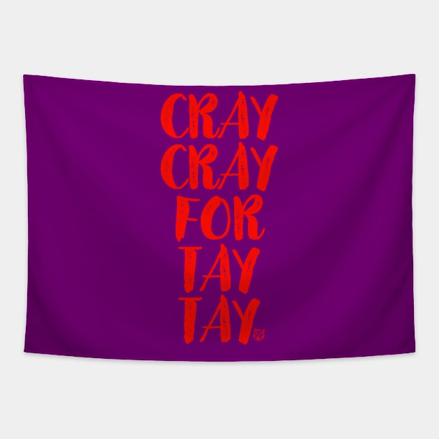 Cray Cray For Tay Tay Tapestry by sickboywolfgang