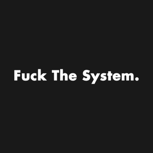 Fuck The System black lives matter gift 2022 T-Shirt