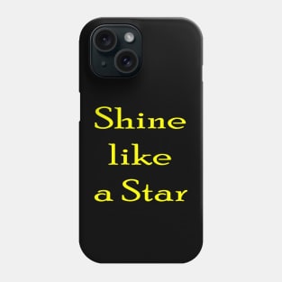 Shine like a Star Phone Case