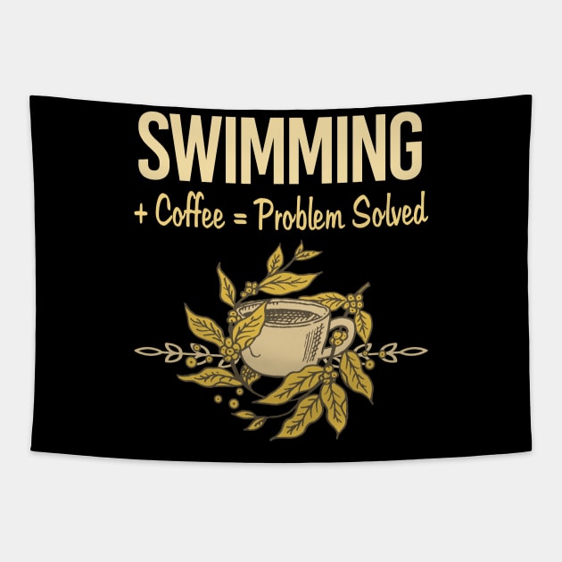 Problem Solved Coffee Swimming Swim Swimmer Tapestry by Happy Life