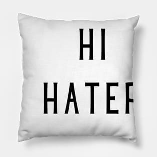 Hi hater bye hater Pillow